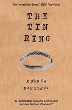 The Tin Ring: Love and Survival in the Holocaust by Fantlov�
