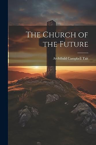 Tait church the future - the,