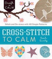 Cross Stitch to Calm: Stitch
