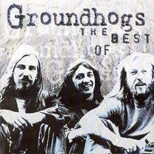 The Groundhogs: The Best Of Groundhogs