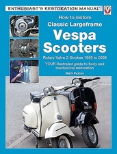 How to Restore Classic Largeframe Vespa Scooters by Mark Paxton