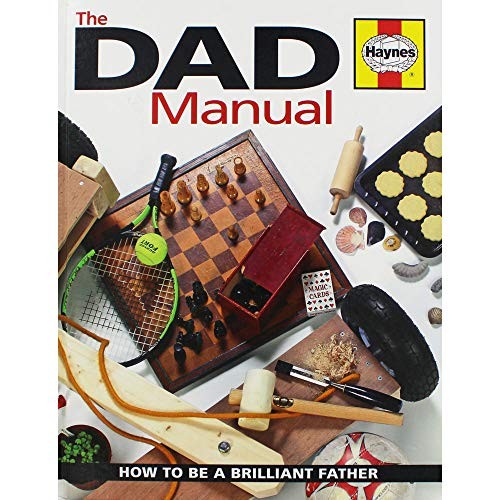 Dad manual how be a - be,