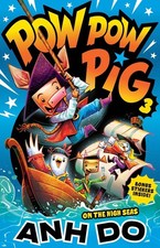 On the High Seas: Pow Pow Pig 3 by Anh Do Paperback Book