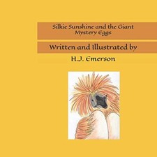 Silkie Sunshine and the Giant Mystery Eggs. Emerson 9781791619961 New<|