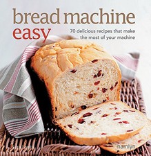 Bread Machine Easy: 70 delicious recipes that make t... by Lewis, Sara Paperback