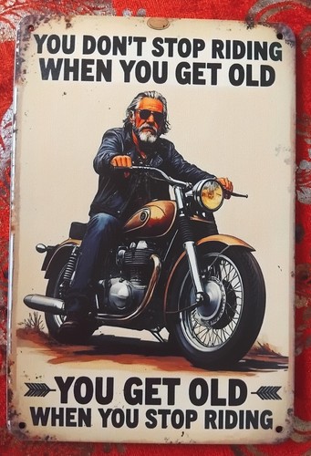 You get old - old, when