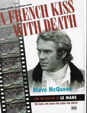 Steve McQueen and the making of Le Mans: French Kiss With Death Signed by Author