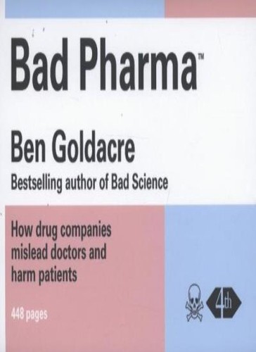 Bad pharma how - how, drug