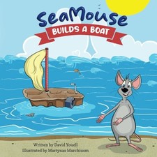Seamouse Builds a Boat