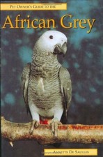 Pet Owner's Guide to the African Grey Parrot By Annette De Saulles