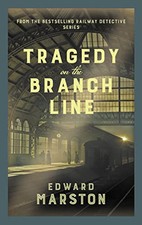 Tragedy on the Branch Line: The bestselling Victorian myste... by Edward Marston