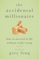 The Accidental Millionaire: How to Succe..., Fong, Gary