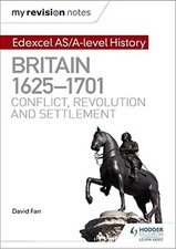 My Revision Notes: Edexcel AS/A-level History: Britain, 162... by Farr, Dr David