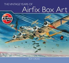The Vintage Years of Airfix Box Art by Roy Cross (Hardback Book)