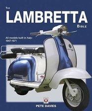 The Lambretta Bible: Covers All Lambretta Models Built in Italy: 1947-1971 by...