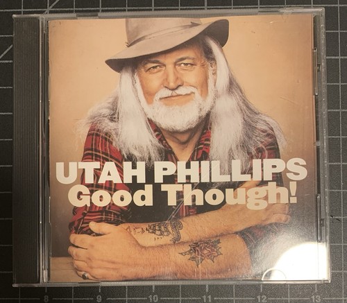 Good though utah phillips - good,