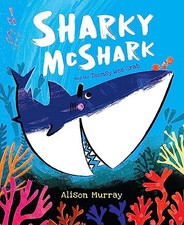 Sharky McShark and the Teensy Wee Crab, Murray, Alison