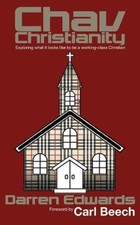 Chav Christianity: Exploring What it Looks like to Be a... - Darren Edwards