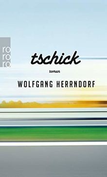 Tschick herrndorf wolfgang - tschick, by