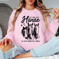 Yes I Smell Like A Horse