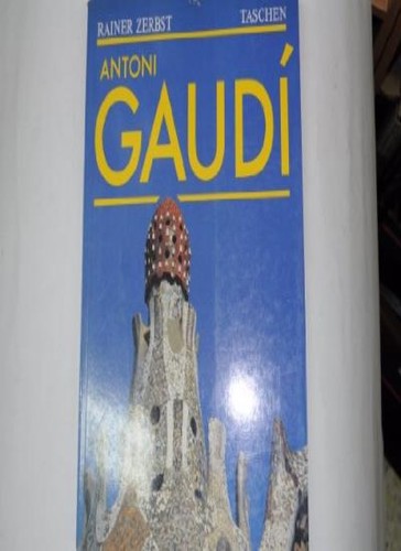 Antoni gaudi rainer zerbst - gaudi,
