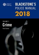 Blackstone's Police Manual Volume 1: Crime 2018 (Blackstone's Police Manuals) B