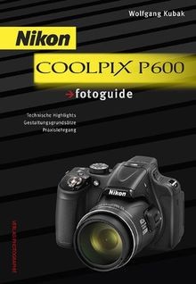 Nikon coolpix p600 fotoguide - nikon,