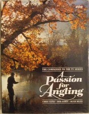 Chris Yates Bob James Hugh Miles A PASSION FOR ANGLING First Reprint Hardback