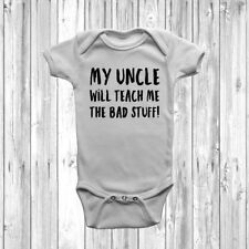 My Uncle Will Teach Me The Bad Stuff! Baby Grow Body Suit Vest Humour Best Unc