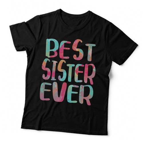 Best sister ever shirt - best, t-shirt