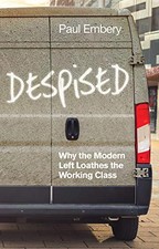 Despised: Why the Modern Left