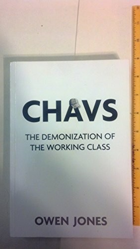 Chavs the demonization - chavs:, of
