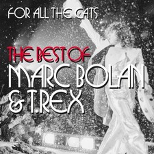 T.Rex : For All the Cats: The Best of Marc Bolan and T.Rex CD 2 discs (2015)