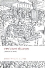 Foxe's Book of Martyrs Select Narratives..., Foxe, John