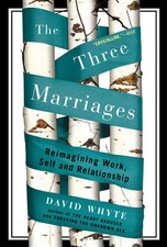 The Three Marriages: Reimagining Work, Self - 159448435X, David Whyte, paperback