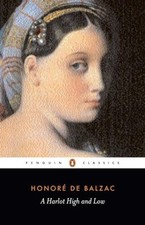A Harlot High and Low: (Splendeurs ..., Balzac, Honoré 