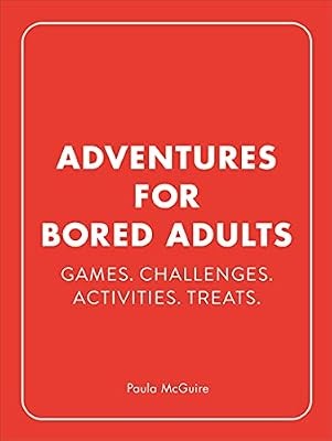 Adventures for bored adults - for,