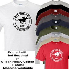 Horse Racing t shirt Just One