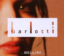 VARIOUS ARTISTS - BARLOTTI: BELLINI NEW CD