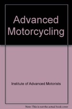 Advanced Motorcycling-Institute of Advanced Motorists