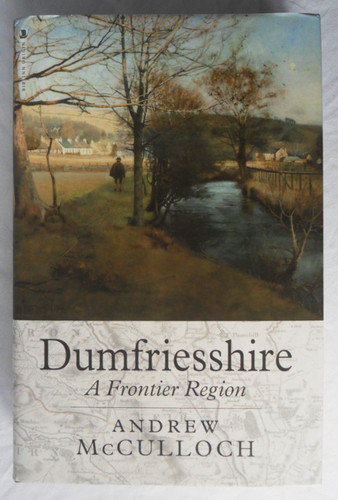 Dumfriesshire a frontier - dumfriesshire,