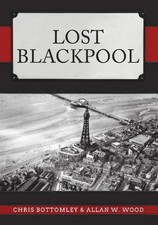 Lost Blackpool - 9781445685335