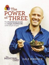 The Medicinal Chef: The Power of Three By Dale Pinnock