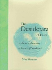 The Desiderata of Faith: A Collection of - hardcover, 9780517703311, Max Ehrmann