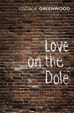 Love On The Dole by Greenwood