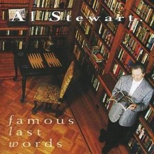 Al Stewart : Famous Last Words