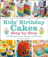 Kids' Birthday Cakes: Step by Step by Sullivan, Karen Book The Cheap Fast Free