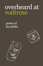 overheard at waitrose: poetry