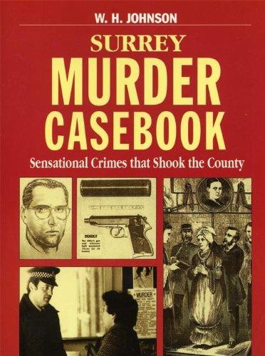 Surrey murder casebook - murder,