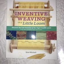 Inventive Weaving on a Little Loom  by Syne Mitchell. For rigid heddle loom